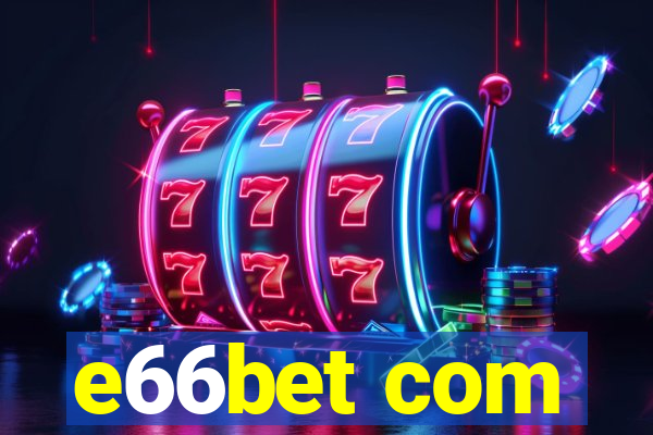 e66bet com